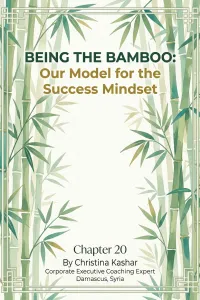 BEING THE BAMBOO: Our Model for the Success Mindset